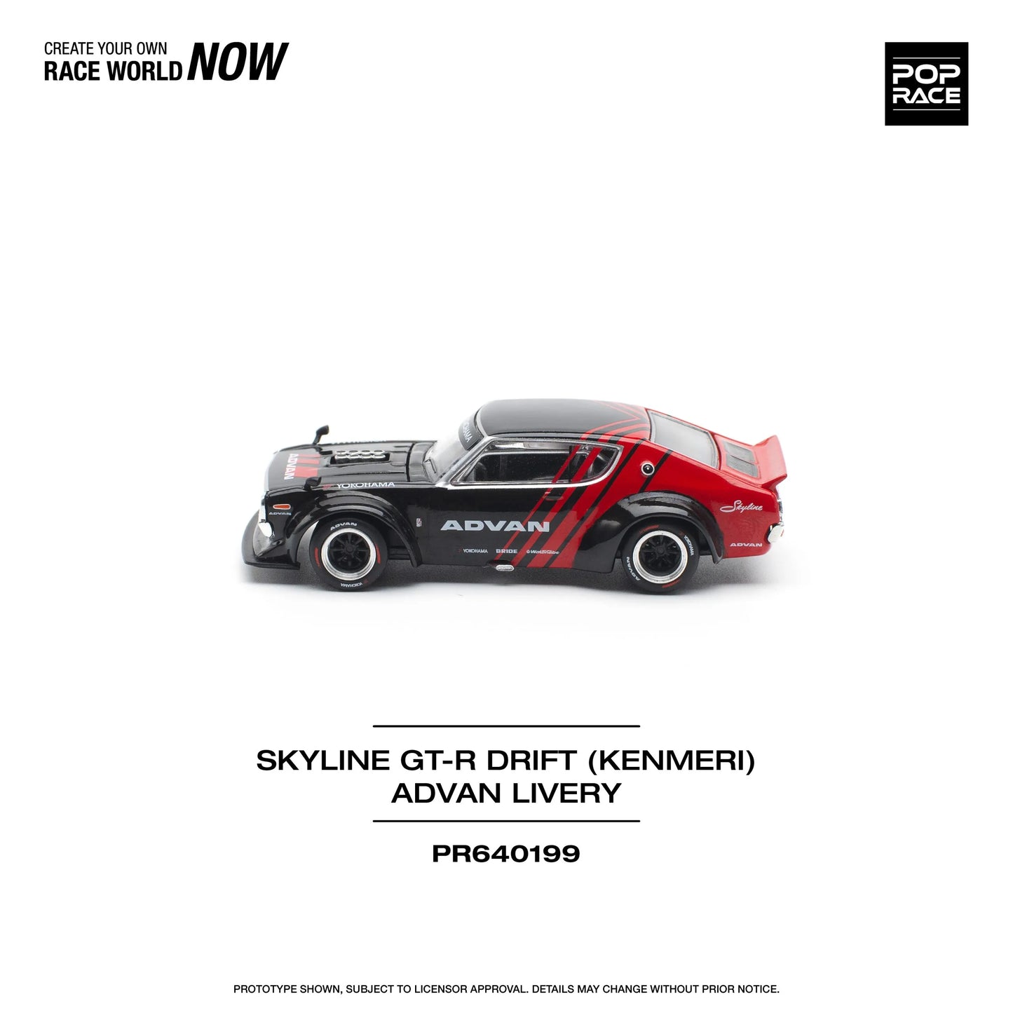 Nissan Skyline GT-R Drift (Kenmeri) – Advan Livery – PR64-0199 POP RACE