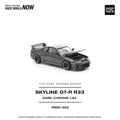 NISSAN R33 SKYLINE GTR (DARK CHROME SERIES) - POP RACE PRDC003 1:64